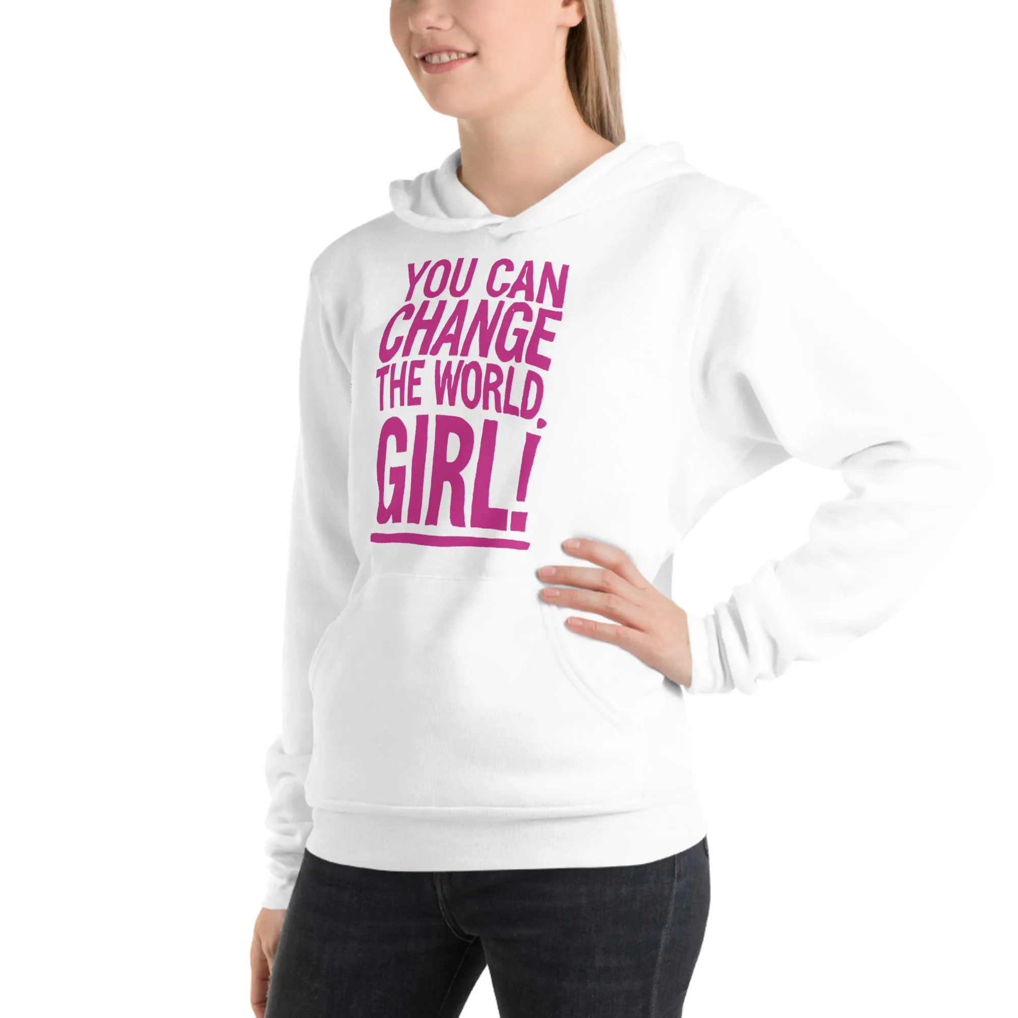 EVERYDAY FLEECE, COZY CHIC HOODIE - YOU CAN CHANGE THE WORLD, GIRL!