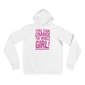 EVERYDAY FLEECE, COZY CHIC HOODIE - YOU CAN CHANGE THE WORLD, GIRL!